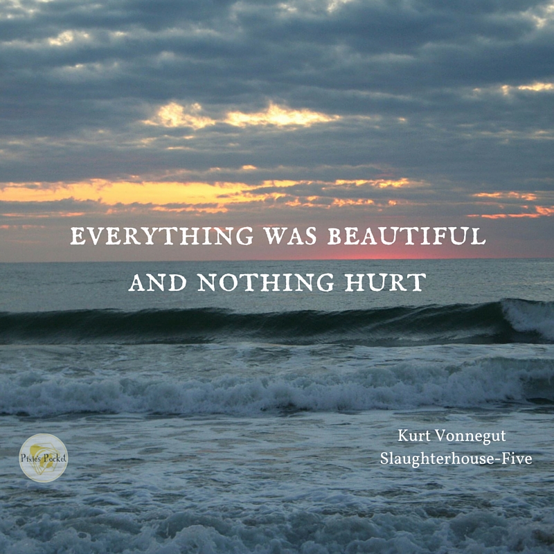 everything was beautiful and nothing hurt vonnegut quote from pixiespocket's post on self care